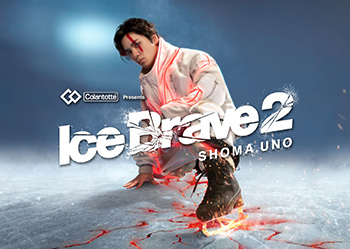 Colantotte Presents 宇野昌磨アイスショー「Ice Brave 2」京都公演